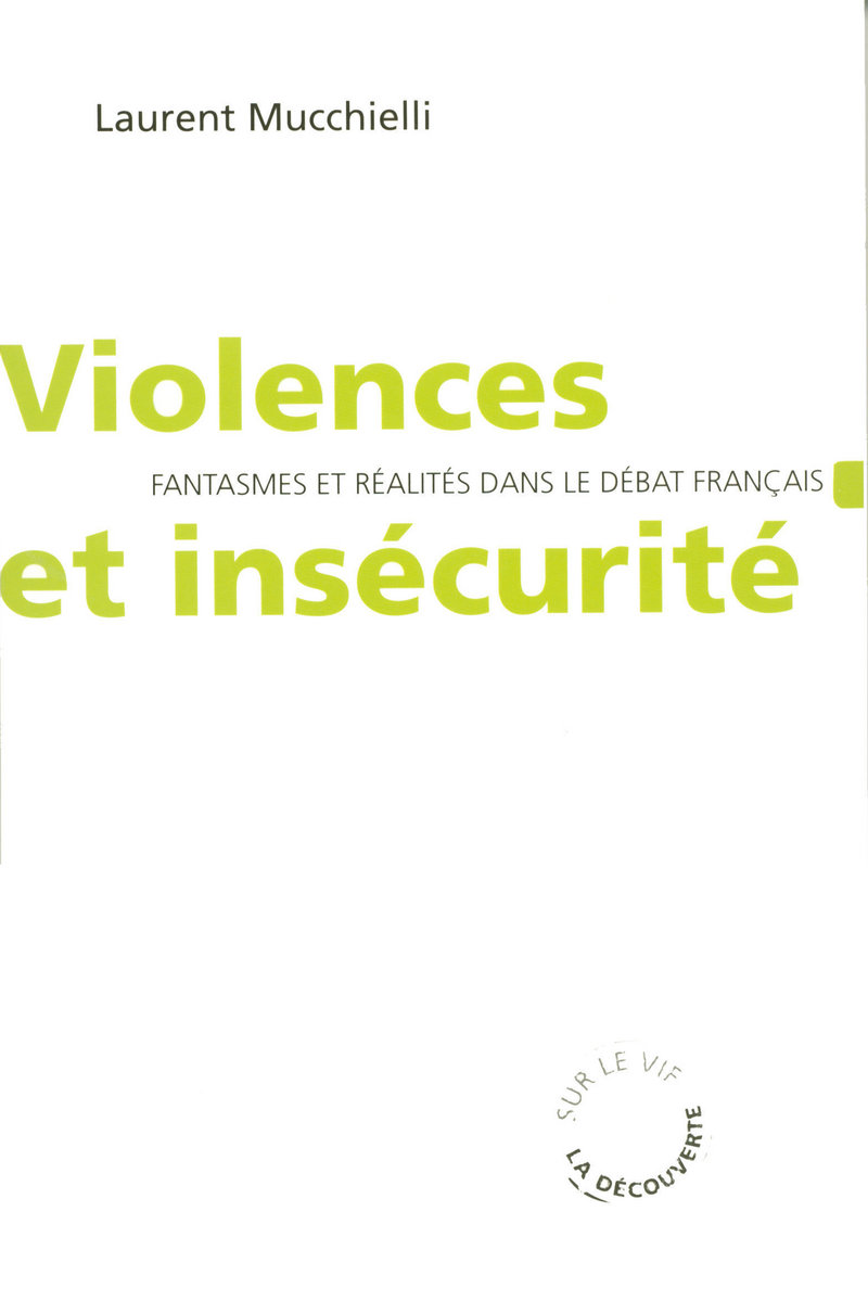 Violences et insécurité - Fantasmes et réalités dans le débat français