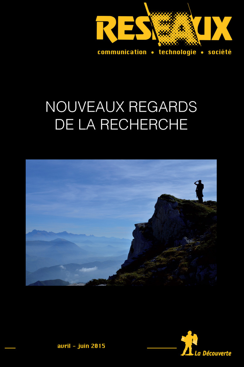 Revue Réseaux Volume 33-190-191/2015 : Nouveaux regards de la recherche