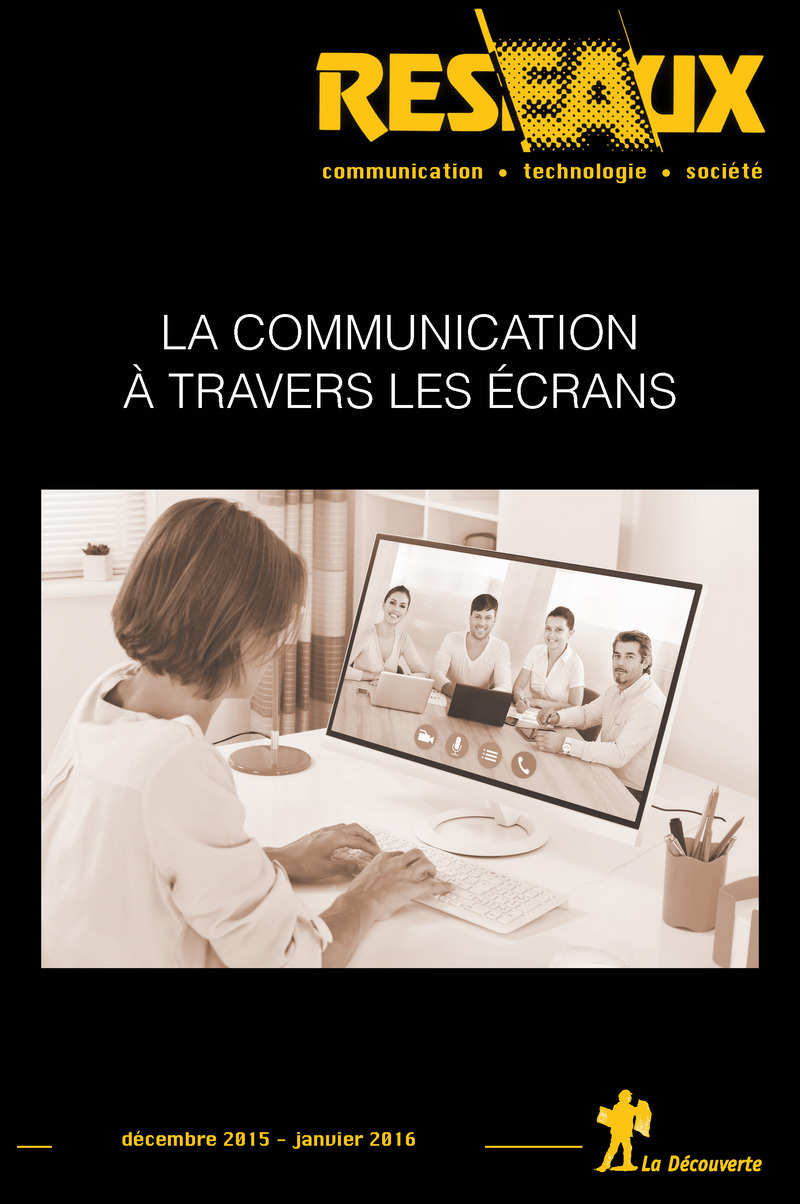Revue Réseaux Volume 33-194/2015 : La communication à travers les écrans
