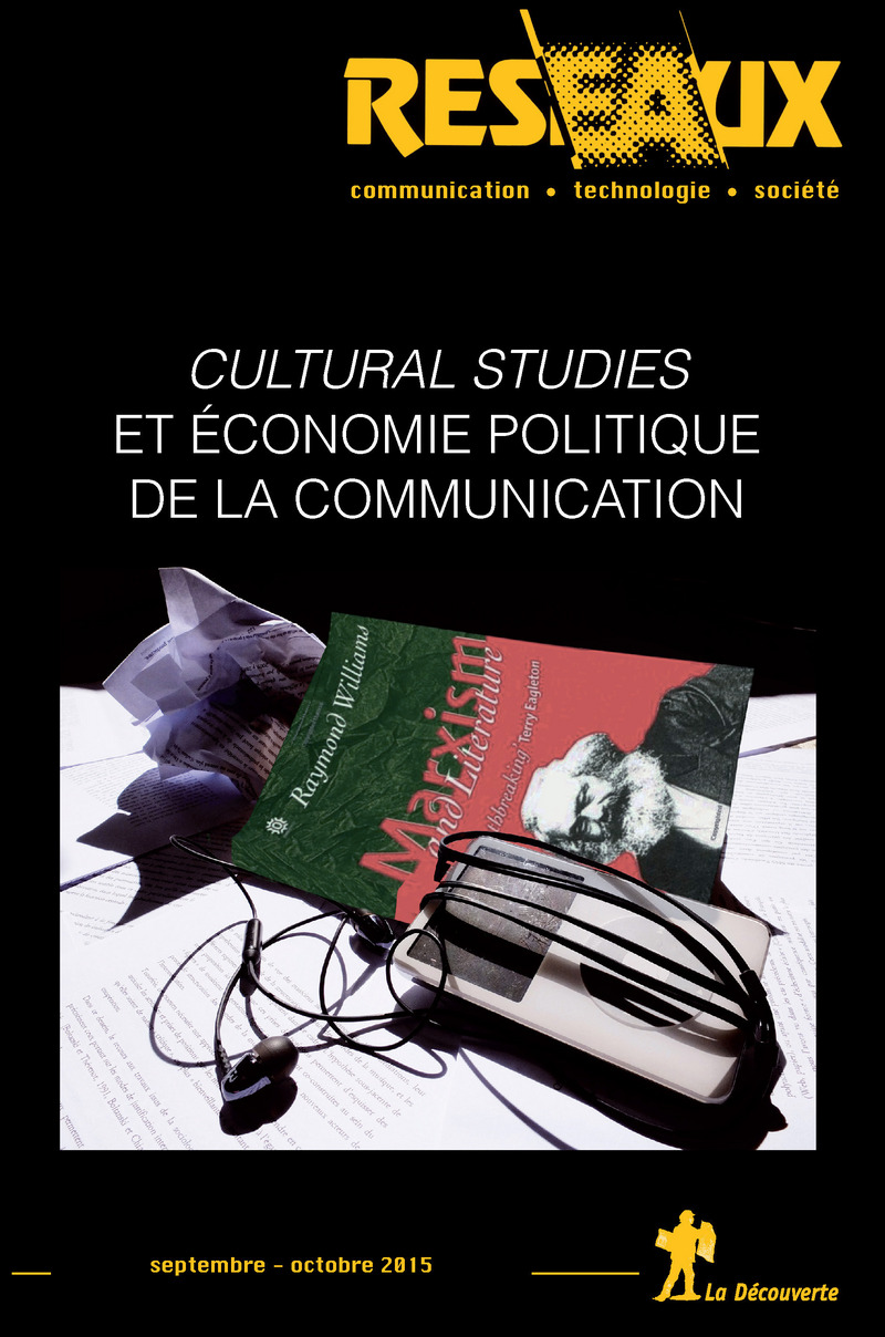 Revue Réseaux Volume 33-192/2015 : Cultural studies et économie politique de la communication