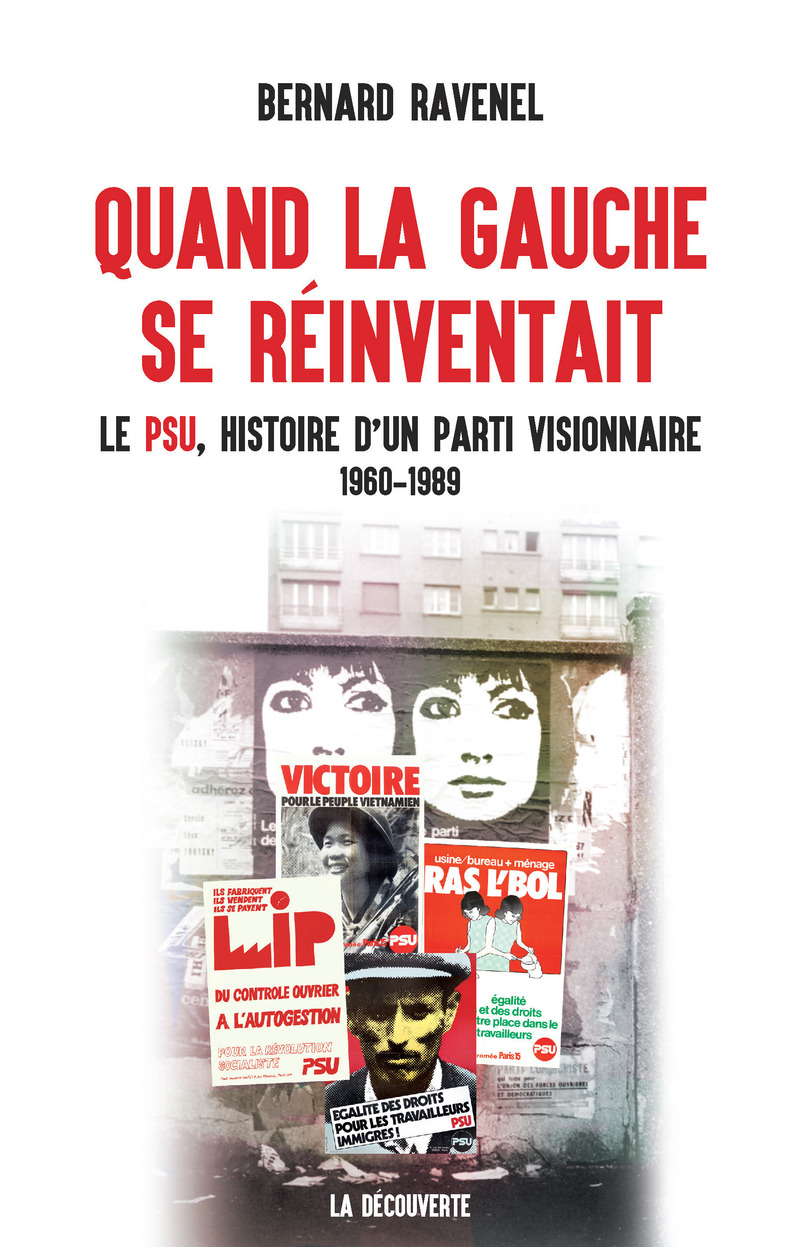 Quand la gauche se réinventait - Le PSU, histoire d'un parti visionnaire 1960-1989