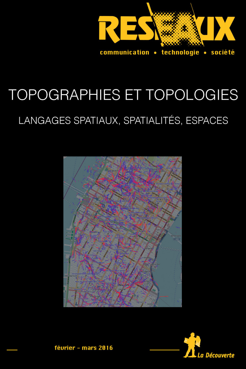 Revue Réseaux Volume 34-195/2016 : Topographies et topologies