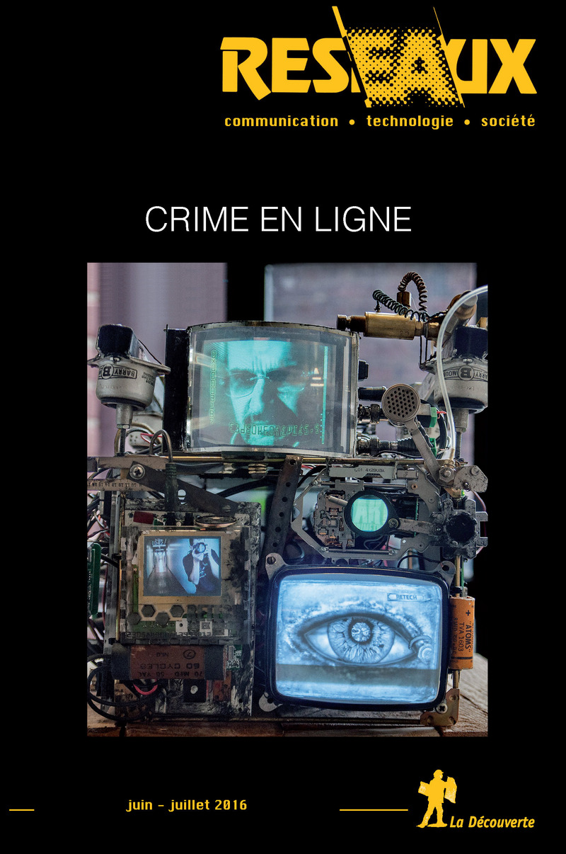 Revue Réseaux Volume 34-197-198/2016 : Crime en ligne