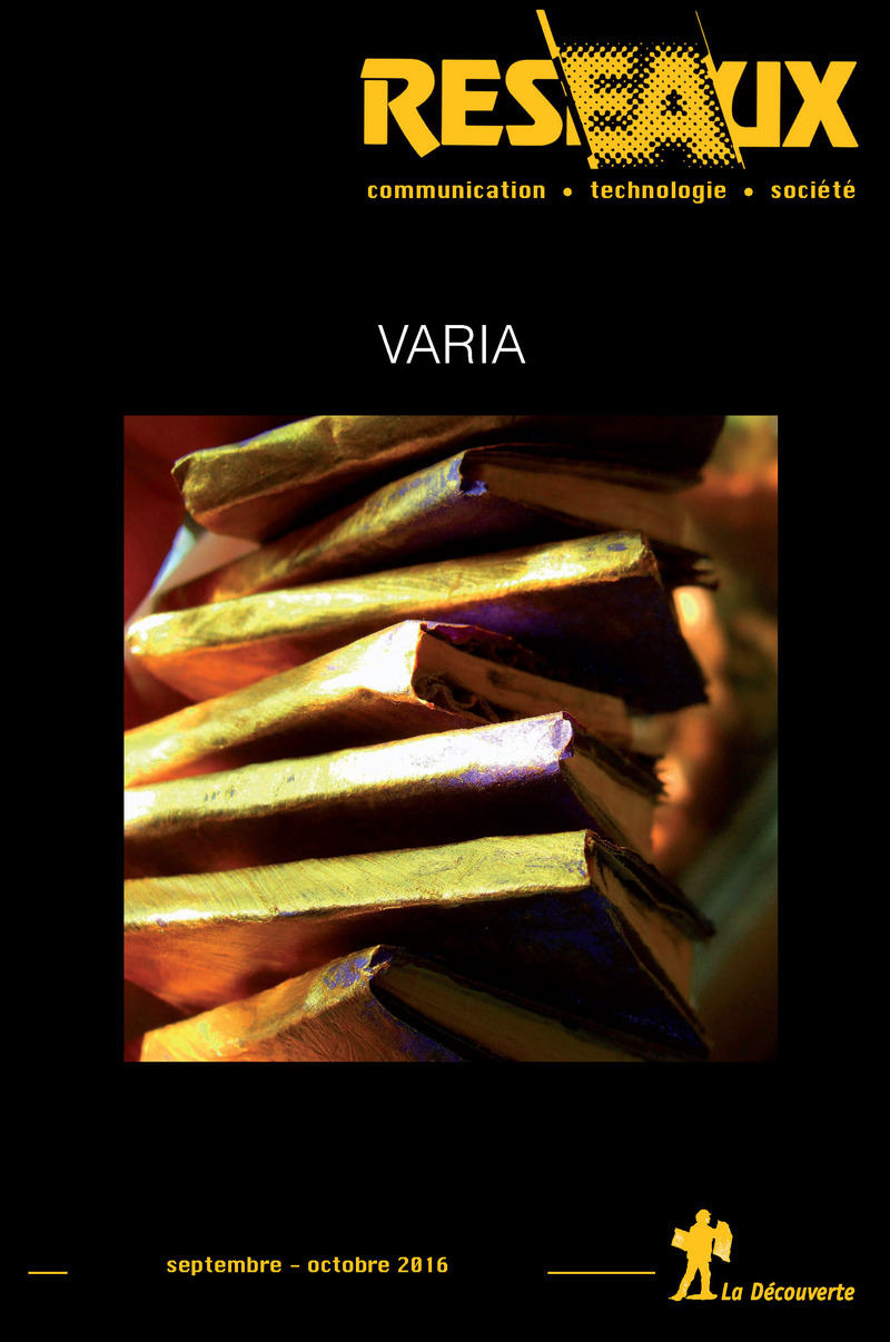 Revue Réseaux Volume 34-199/2016 : Varia